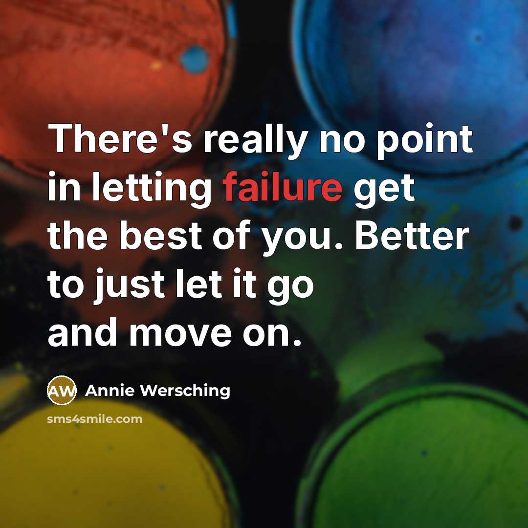 “There's really no point in letting failure get the best…” quote by Annie Wersching