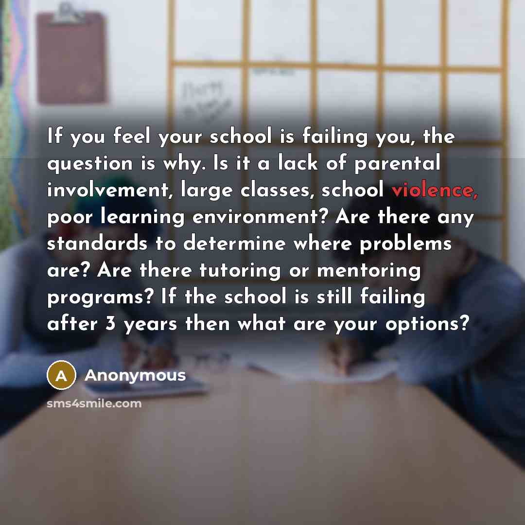“If you feel your school is failing you, the question…” quote by Anonymous