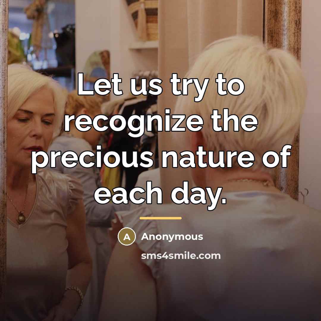 “Let us try to recognize the precious nature of each…” quote by Anonymous