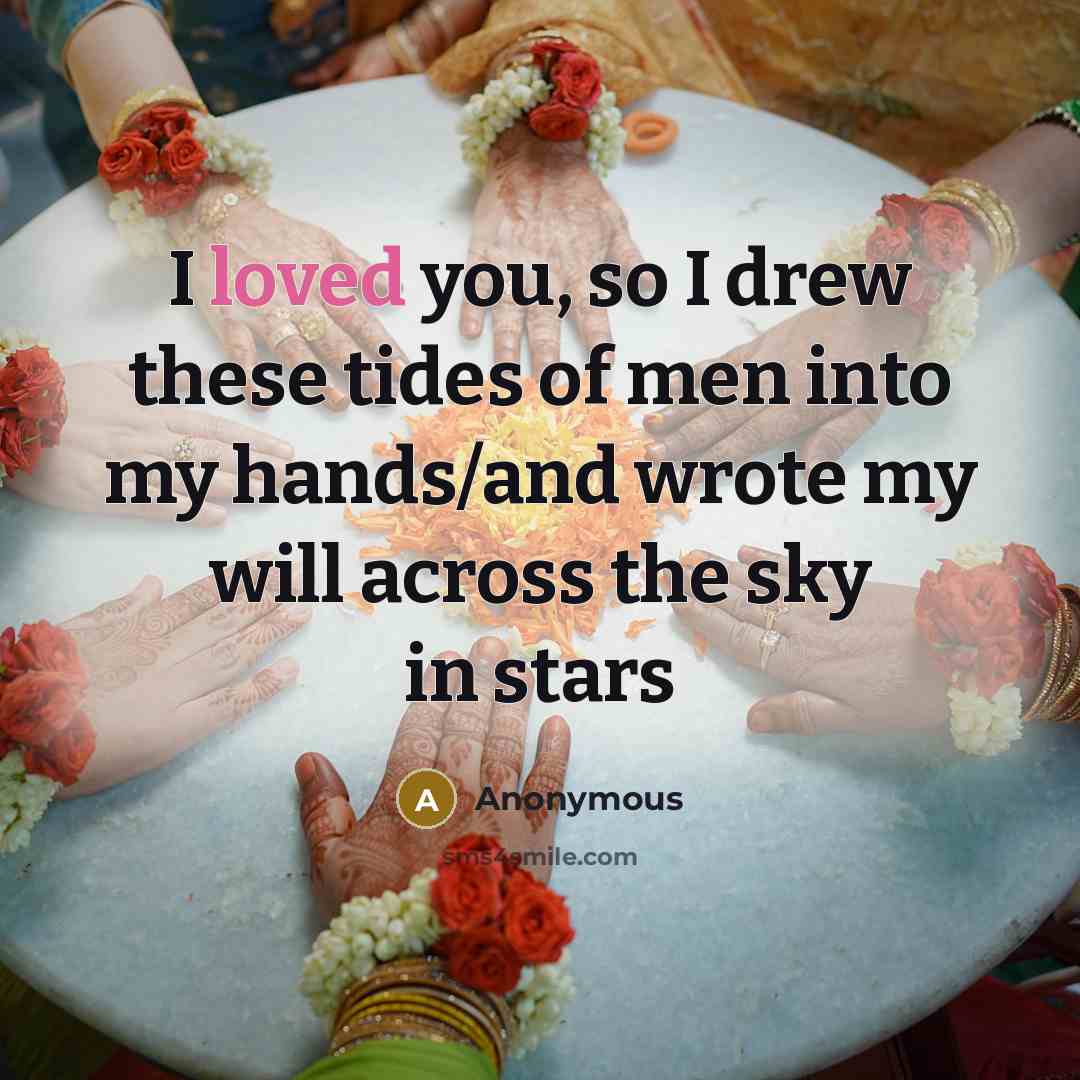 “I loved you, so I drew these tides of men…” quote by Anonymous
