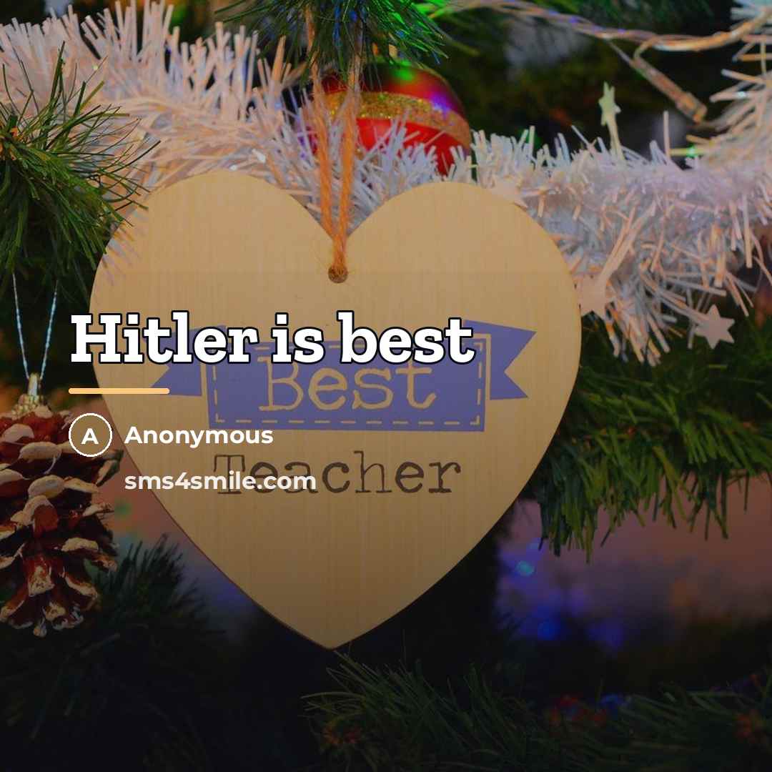 “Hitler is best” quote by Anonymous
