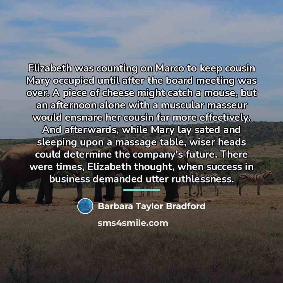 “Elizabeth was counting on Marco to keep cousin Mary occupied…” quote by Barbara Taylor Bradford
