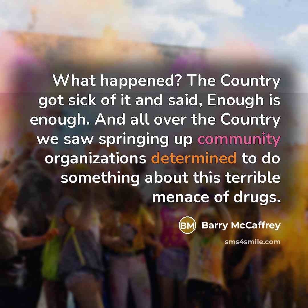 “What happened? The Country got sick of it and said,…” quote by Barry McCaffrey