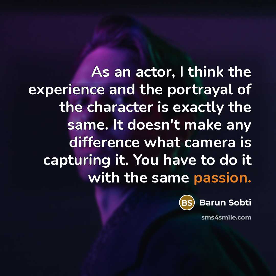 “As an actor, I think the experience and the portrayal…” quote by Barun Sobti