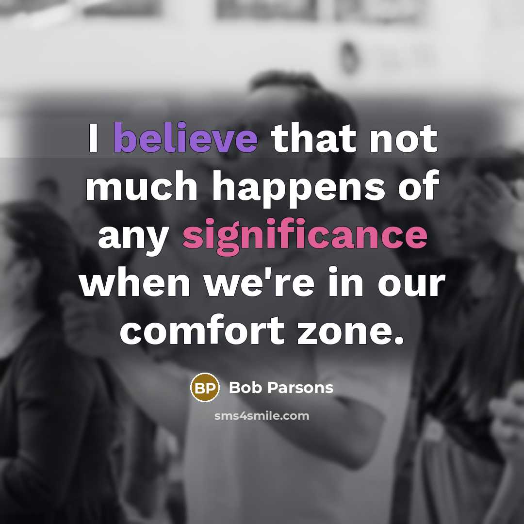 “I believe that not much happens of any significance when…” quote by Bob Parsons