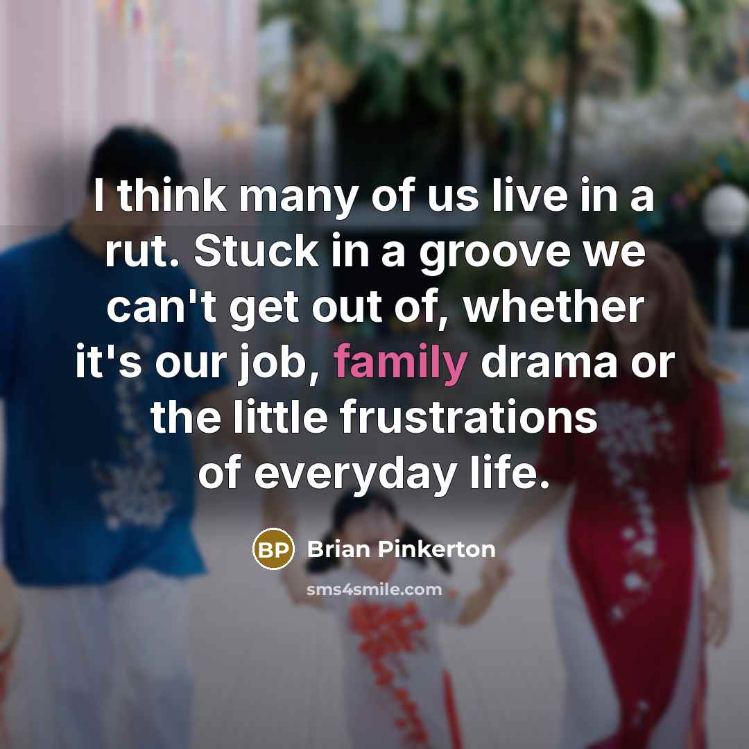 “I think many of us live in a rut. Stuck…” quote by Brian Pinkerton