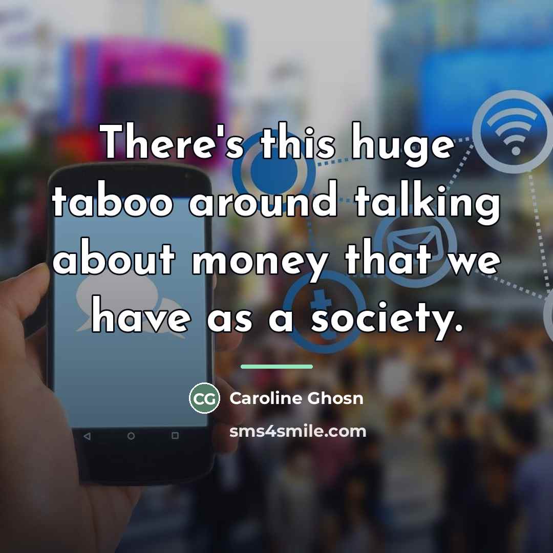 “There's this huge taboo around talking about money that we…” quote by Caroline Ghosn