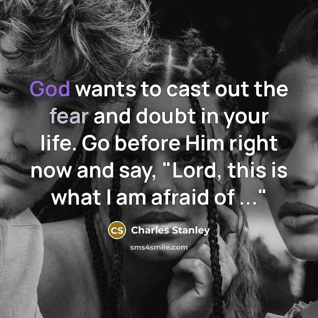 “God wants to cast out the fear and doubt in…” quote by Charles Stanley