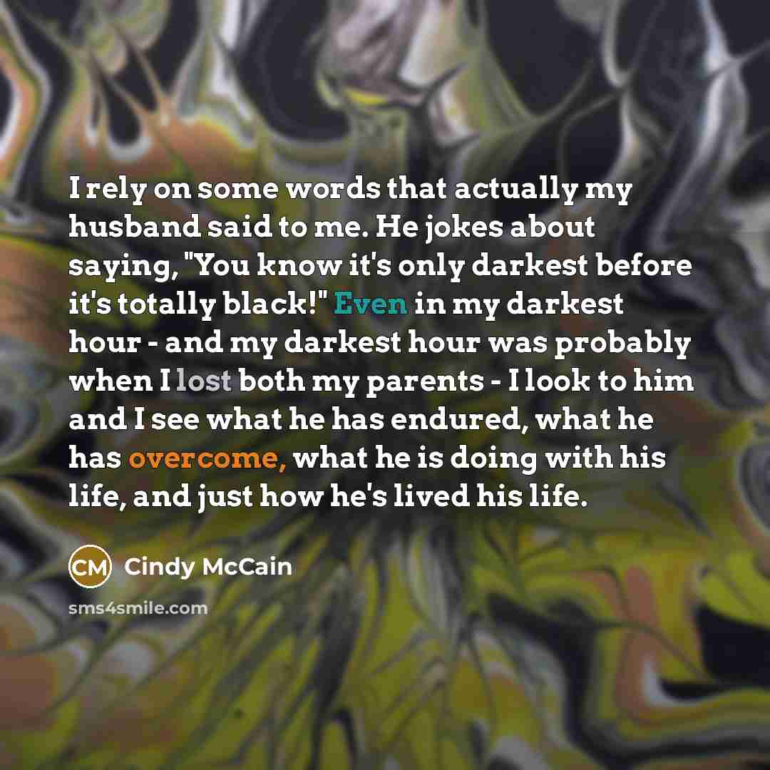 “I rely on some words that actually my husband said…” quote by Cindy McCain