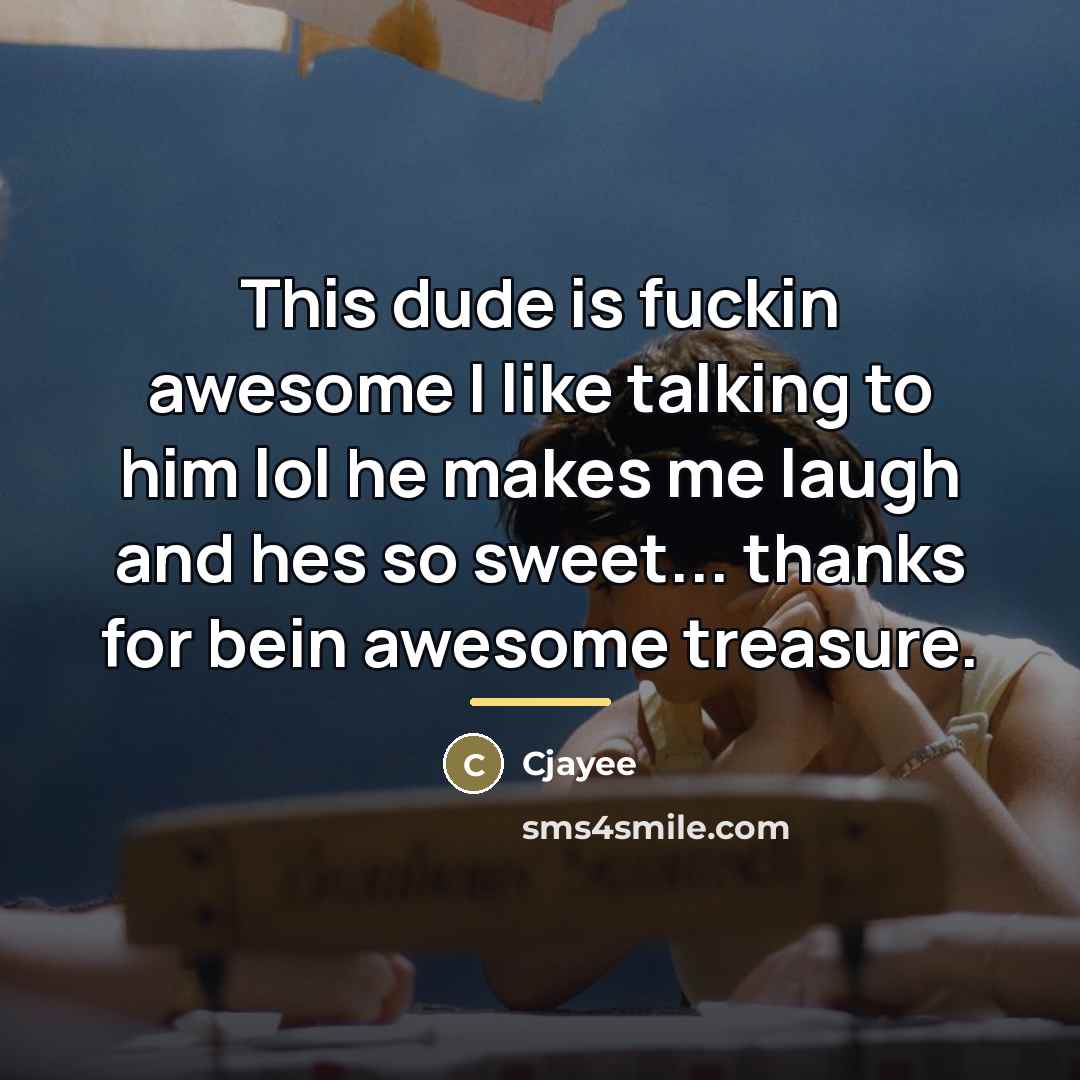 “This dude is fuckin awesome I like talking to him…” quote by Cjayee