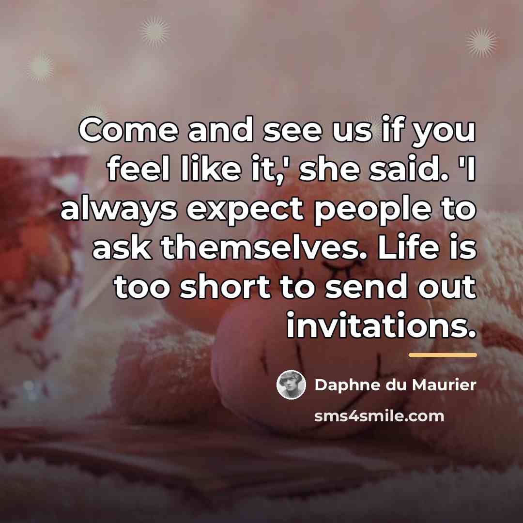 “Come and see us if you feel like it,' she…” quote by Daphne du Maurier