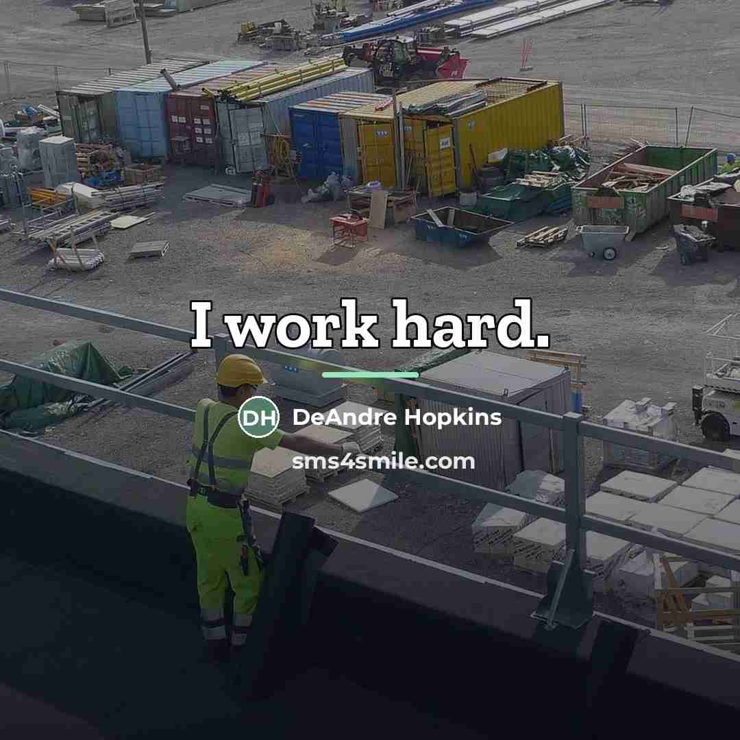 “I work hard.…” quote by DeAndre Hopkins