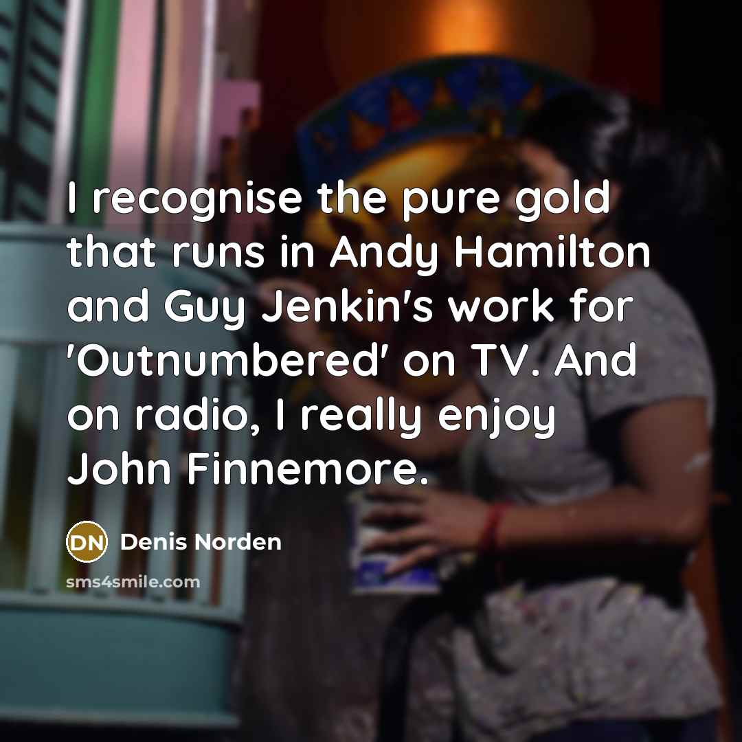 “I recognise the pure gold that runs in Andy Hamilton…” quote by Denis Norden