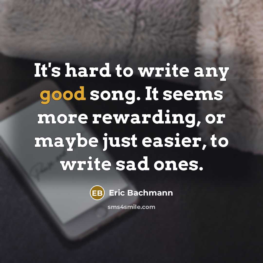 “It's hard to write any good song. It seems more…” quote by Eric Bachmann