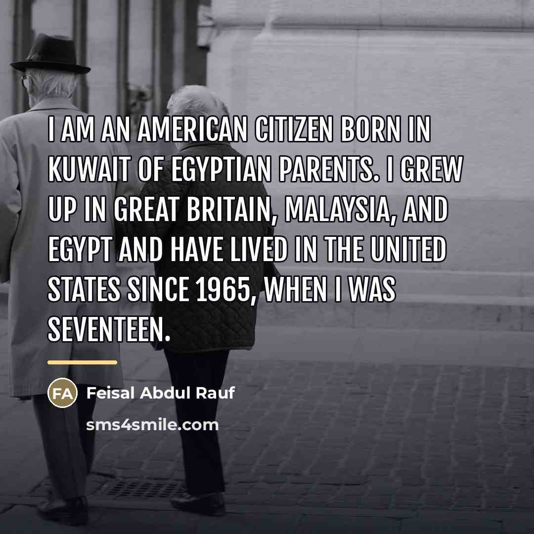 “I am an American citizen born in Kuwait of Egyptian…” quote by Feisal Abdul Rauf