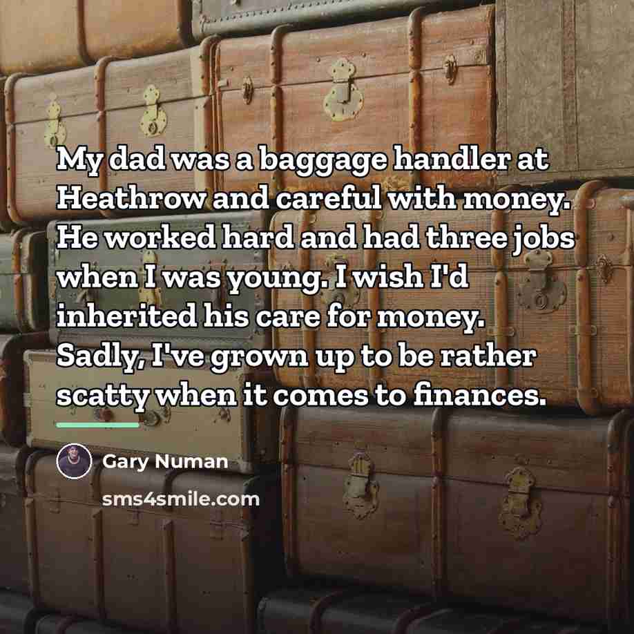 “My dad was a baggage handler at Heathrow and careful…” quote by Gary Numan
