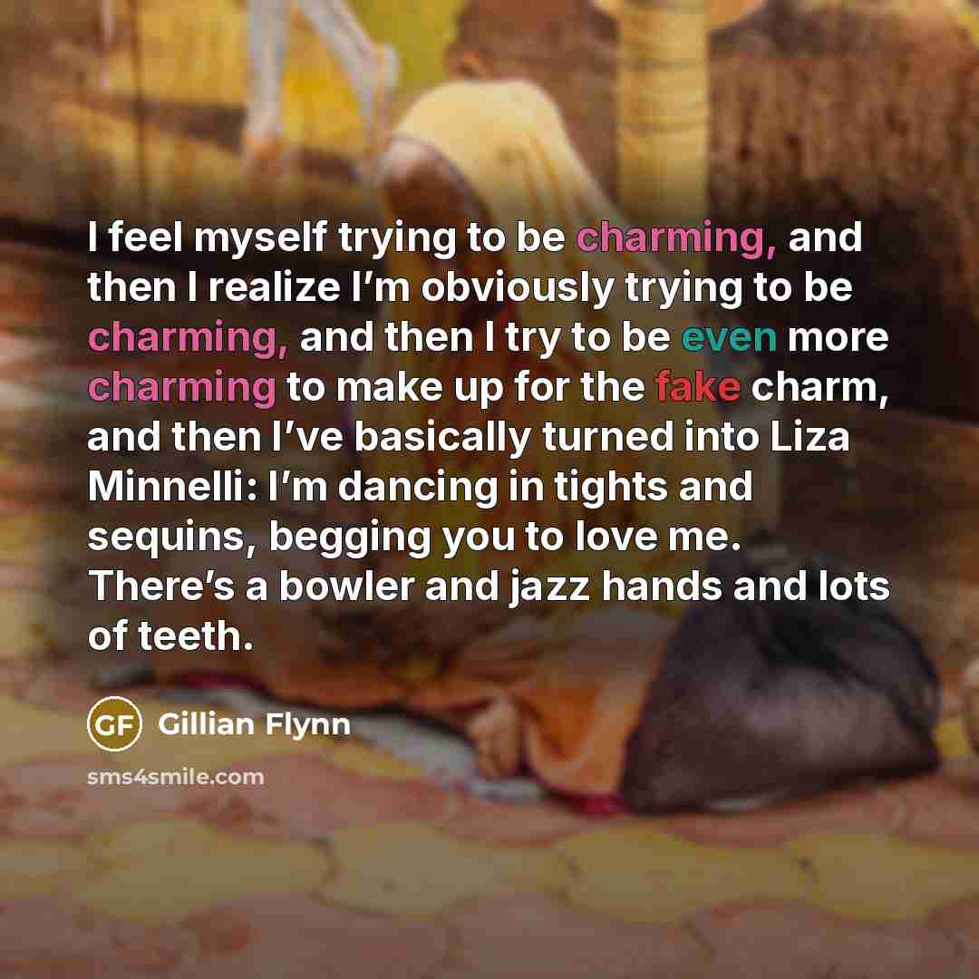 “I feel myself trying to be charming, and then I…” quote by Gillian Flynn