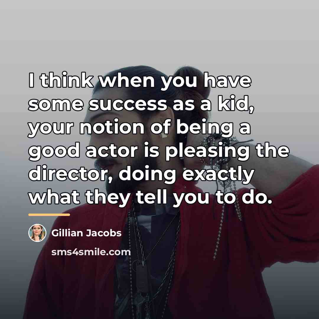“I think when you have some success as a kid,…” quote by Gillian Jacobs