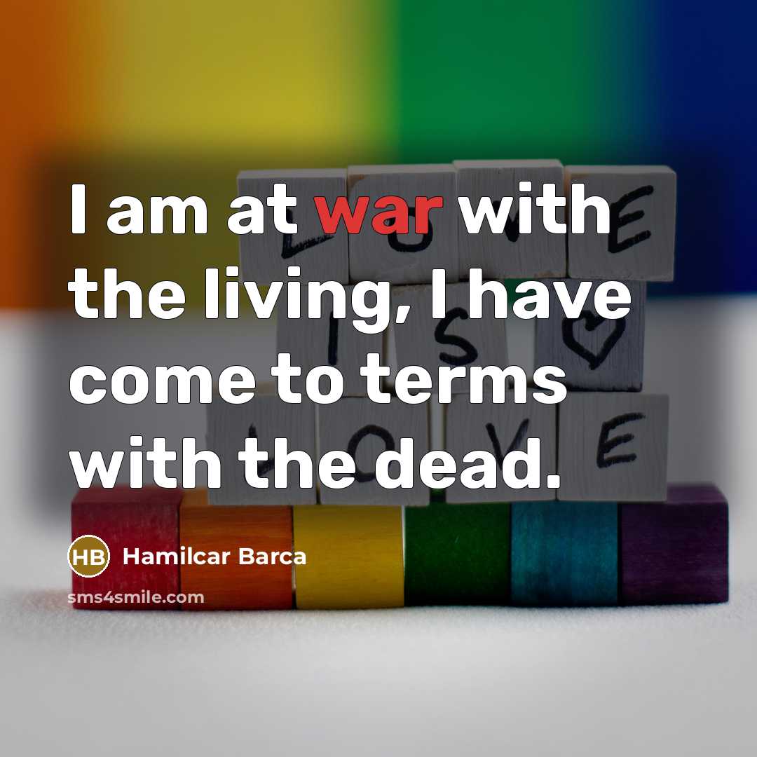 “I am at war with the living, I have come…” quote by Hamilcar Barca