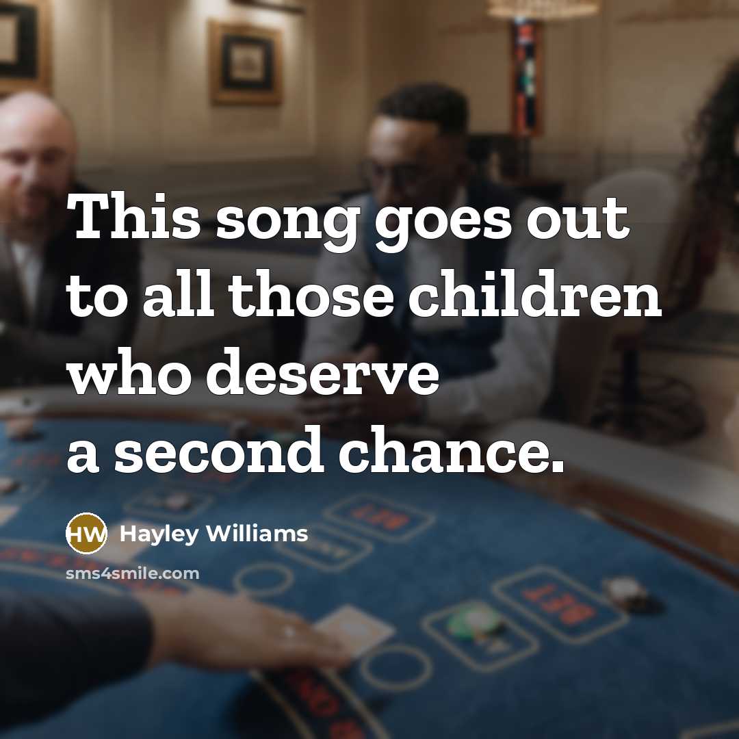 “This song goes out to all those children who deserve…” quote by Hayley Williams