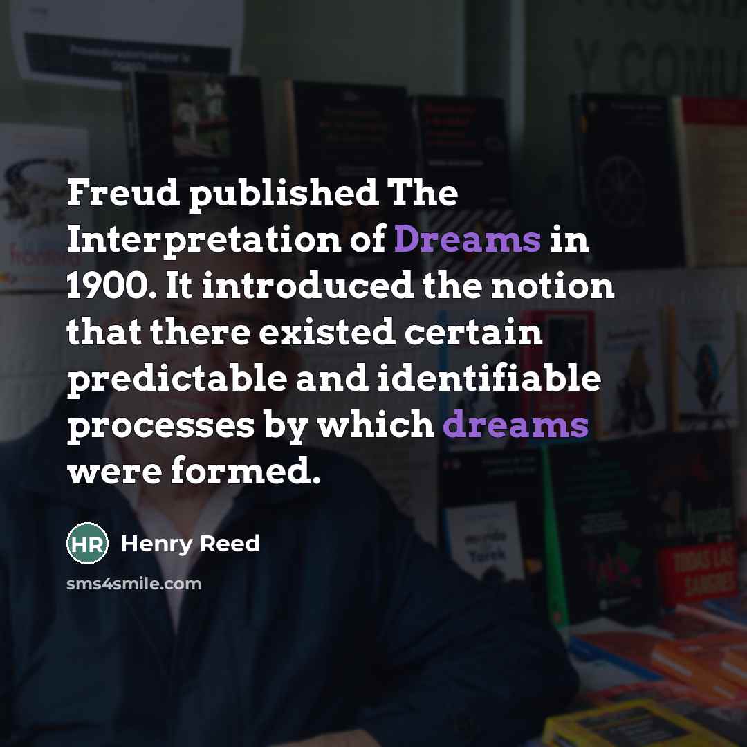 “Freud published The Interpretation of Dreams in 1900. It introduced…” quote by Henry Reed