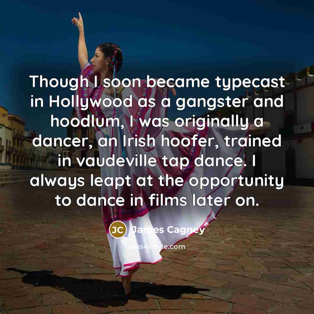 “Though I soon became typecast in Hollywood as a gangster…” quote by James Cagney
