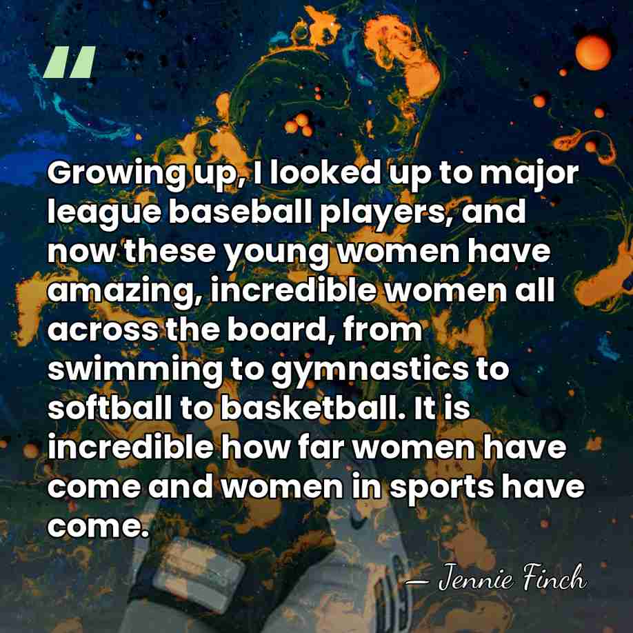 Growing up, I looked up to major league baseball players, and now&hellip; - Jennie Finch