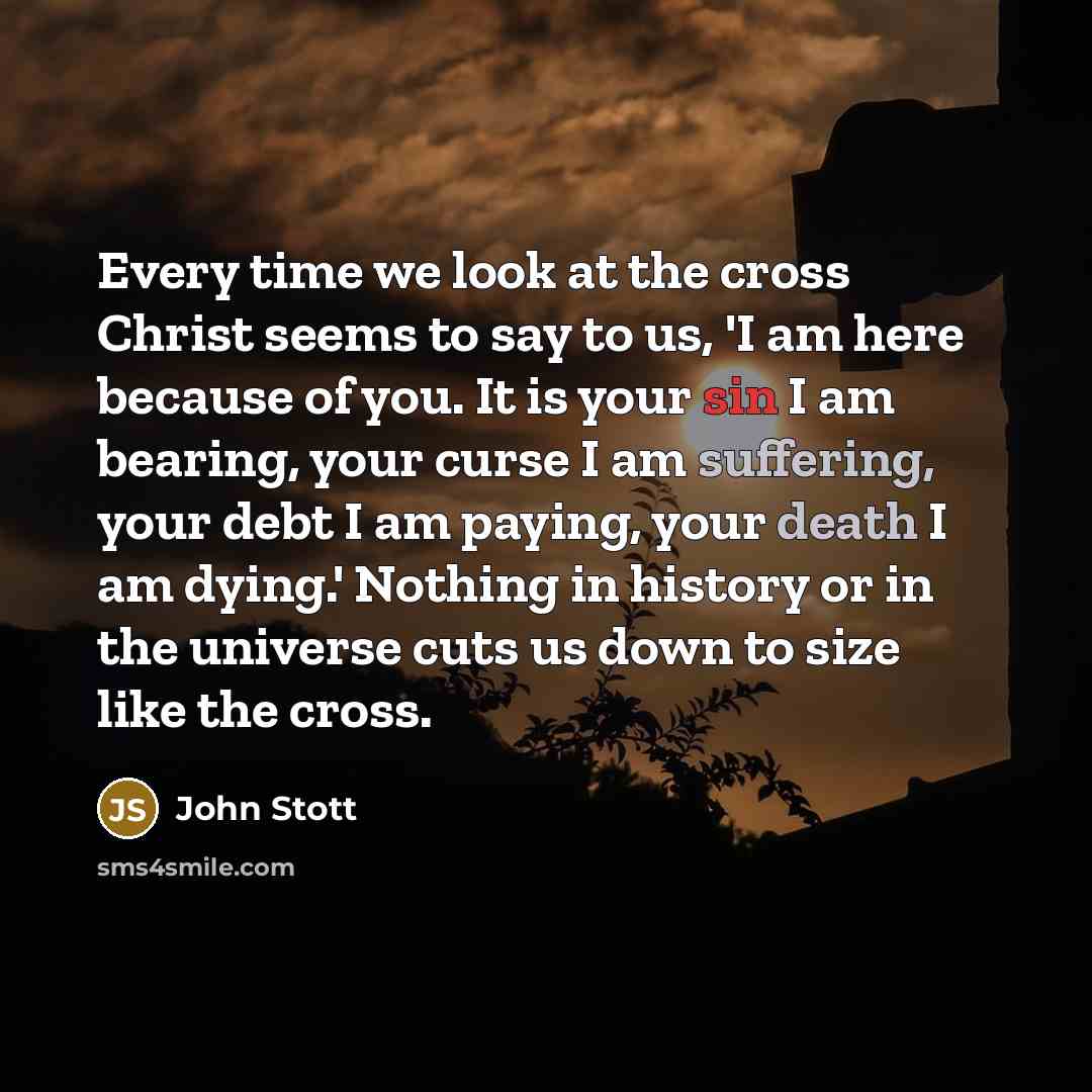 “Every time we look at the cross Christ seems to…” quote by John Stott