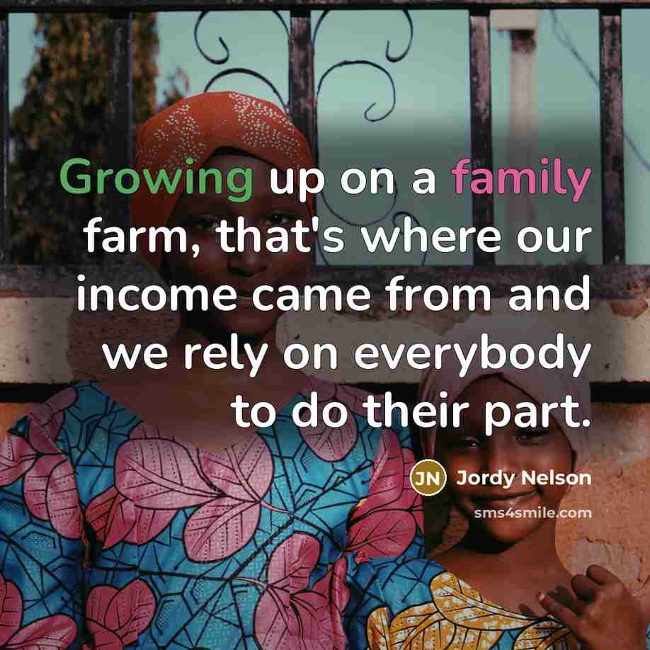 “Growing up on a family farm, that's where our income…” quote by Jordy Nelson