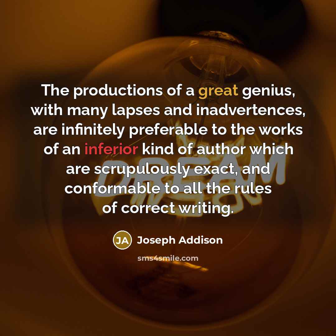 “The productions of a great genius, with many lapses and…” quote by Joseph Addison