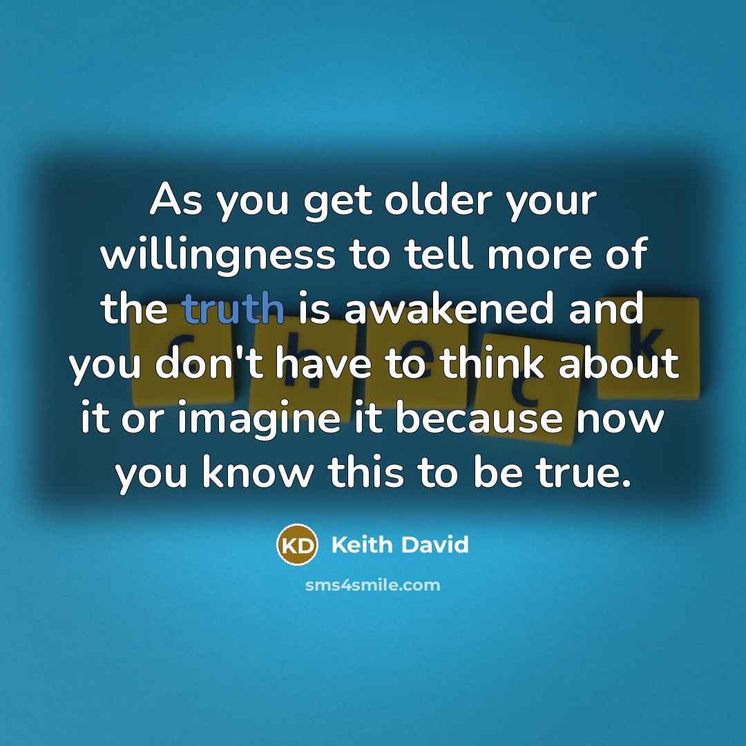 “As you get older your willingness to tell more of…” quote by Keith David