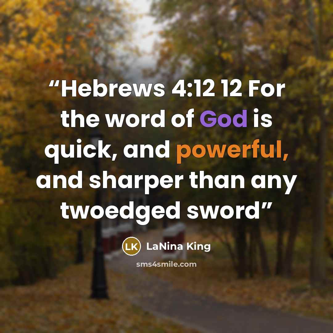 “Hebrews 4:12 12 For the word of God is quick, and powerful, and sharper than any twoedged sword” quote by LaNina King