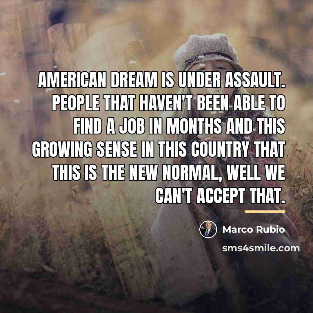 “American Dream Is Under Assault. People that haven't been able…” quote by Marco Rubio