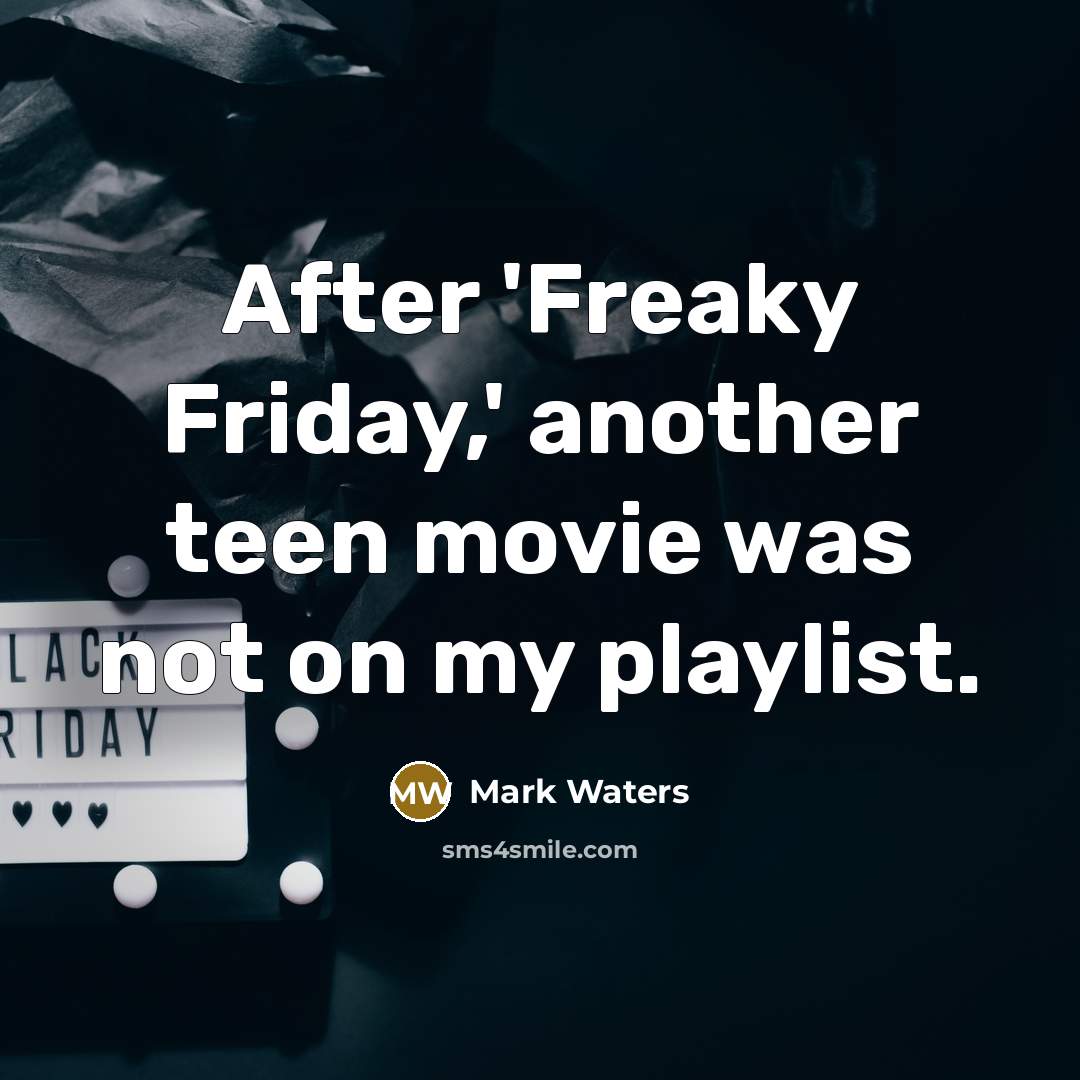 “After 'Freaky Friday,' another teen movie was not on my…” quote by Mark Waters
