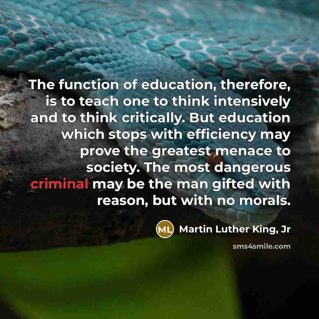 “The function of education, therefore, is to teach one to…” quote by Martin Luther King, Jr