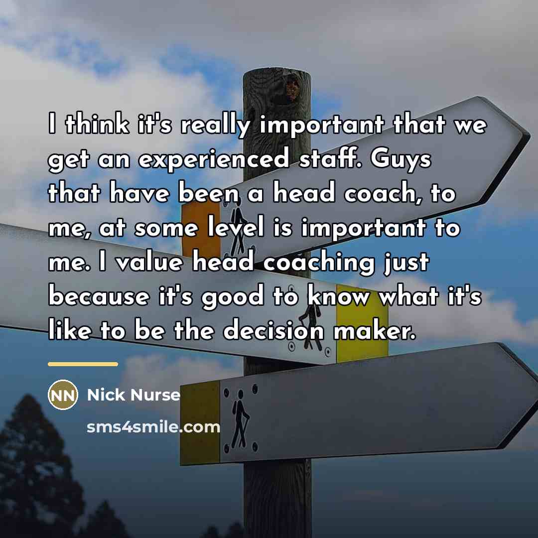 “I think it's really important that we get an experienced…” quote by Nick Nurse