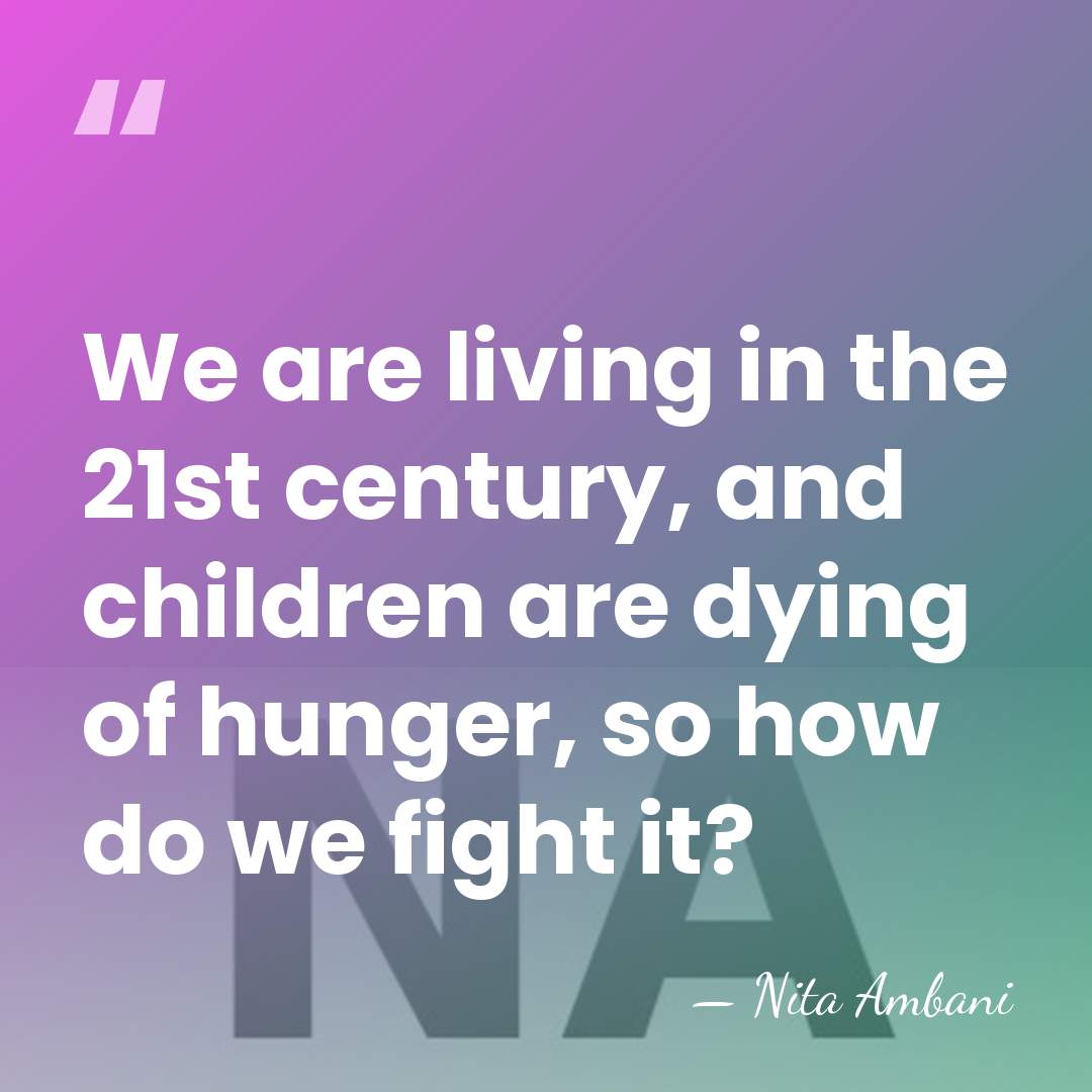We are living in the 21st century, and children are dying of&hellip; - Nita Ambani