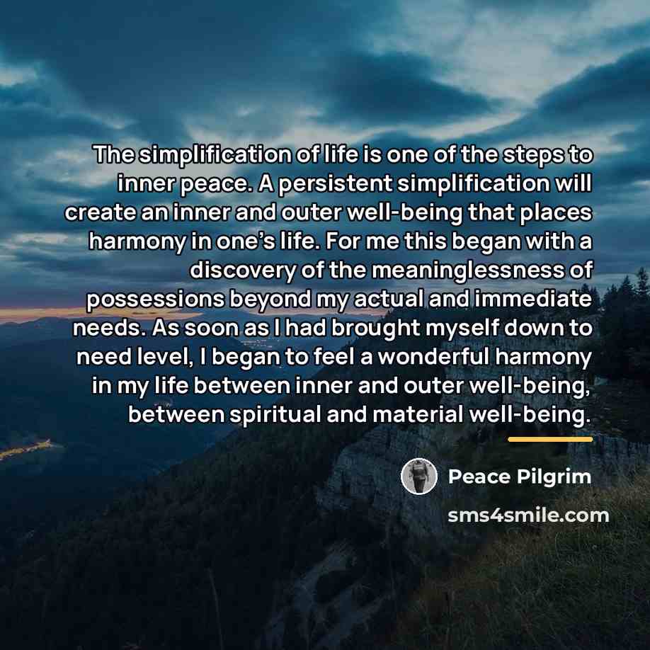 “The simplification of life is one of the steps to…” quote by Peace Pilgrim