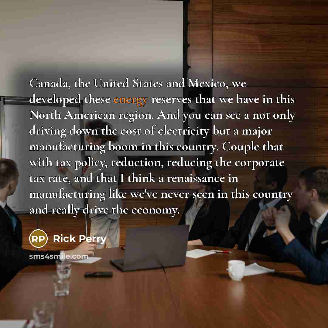 “Canada, the United States and Mexico, we developed these energy…” quote by Rick Perry