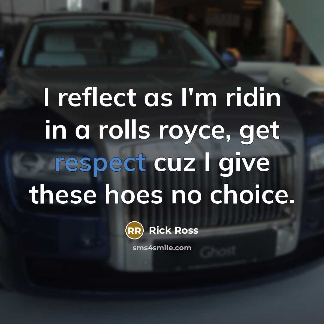 “I reflect as I'm ridin in a rolls royce, get…” quote by Rick Ross