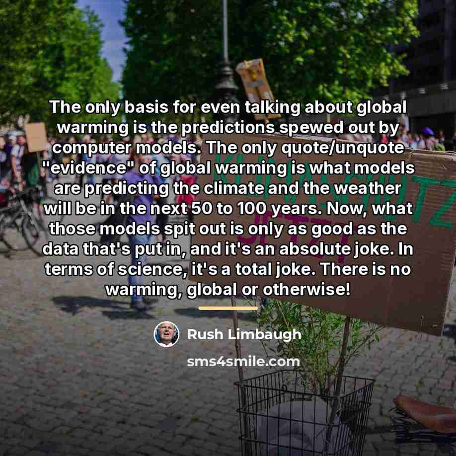 “The only basis for even talking about global warming is…” quote by Rush Limbaugh