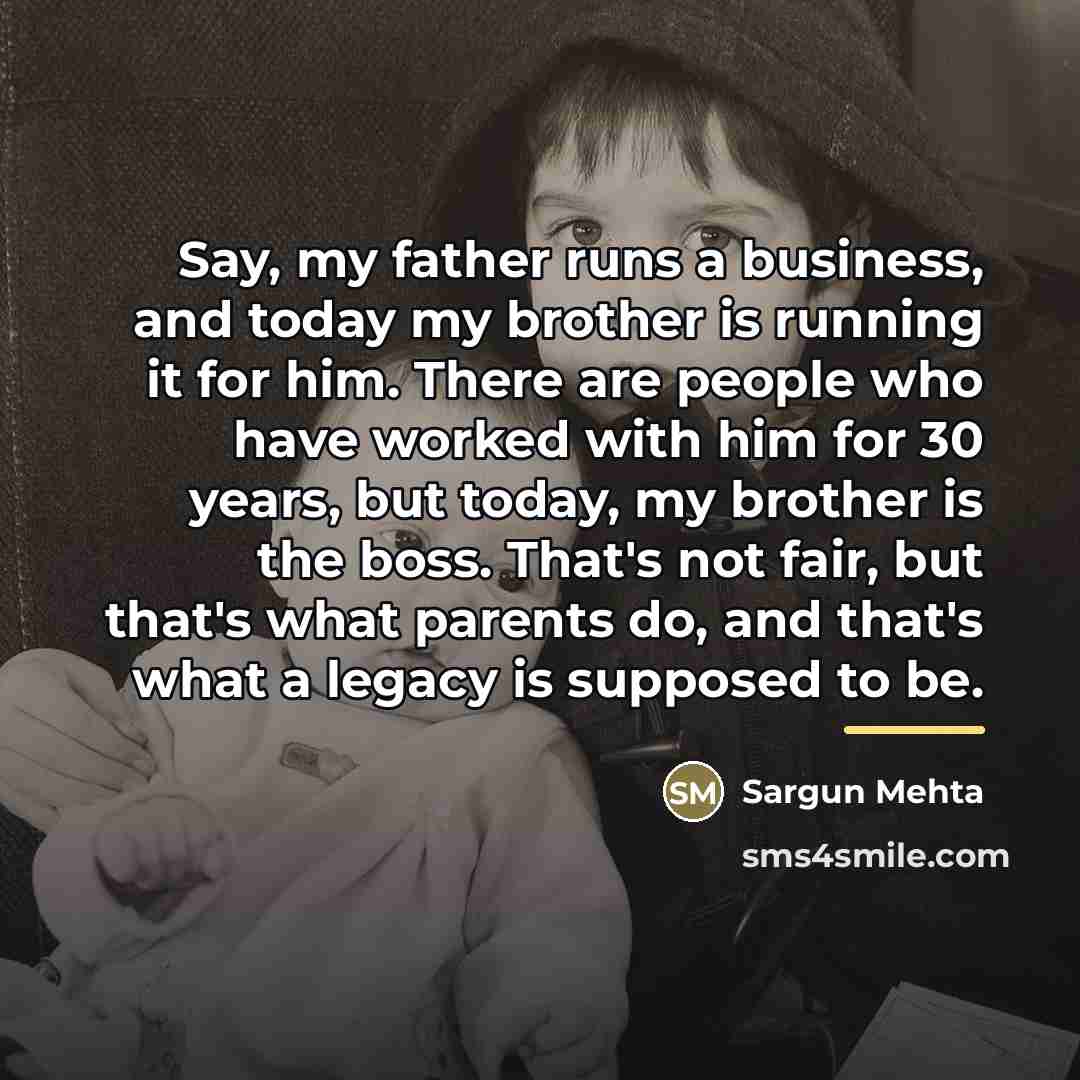“Say, my father runs a business, and today my brother…” quote by Sargun Mehta