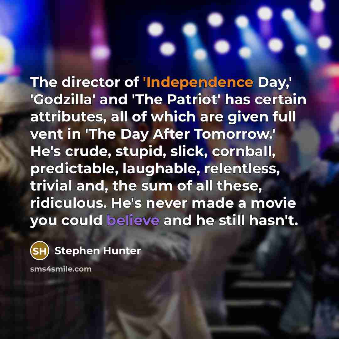 “The director of 'Independence Day,' 'Godzilla' and 'The Patriot' has…” quote by Stephen Hunter