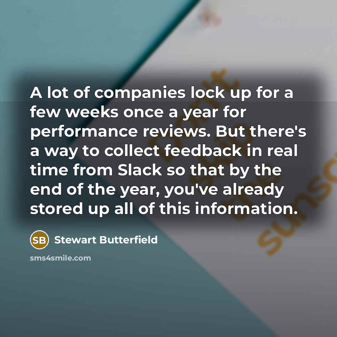 “A lot of companies lock up for a few weeks…” quote by Stewart Butterfield