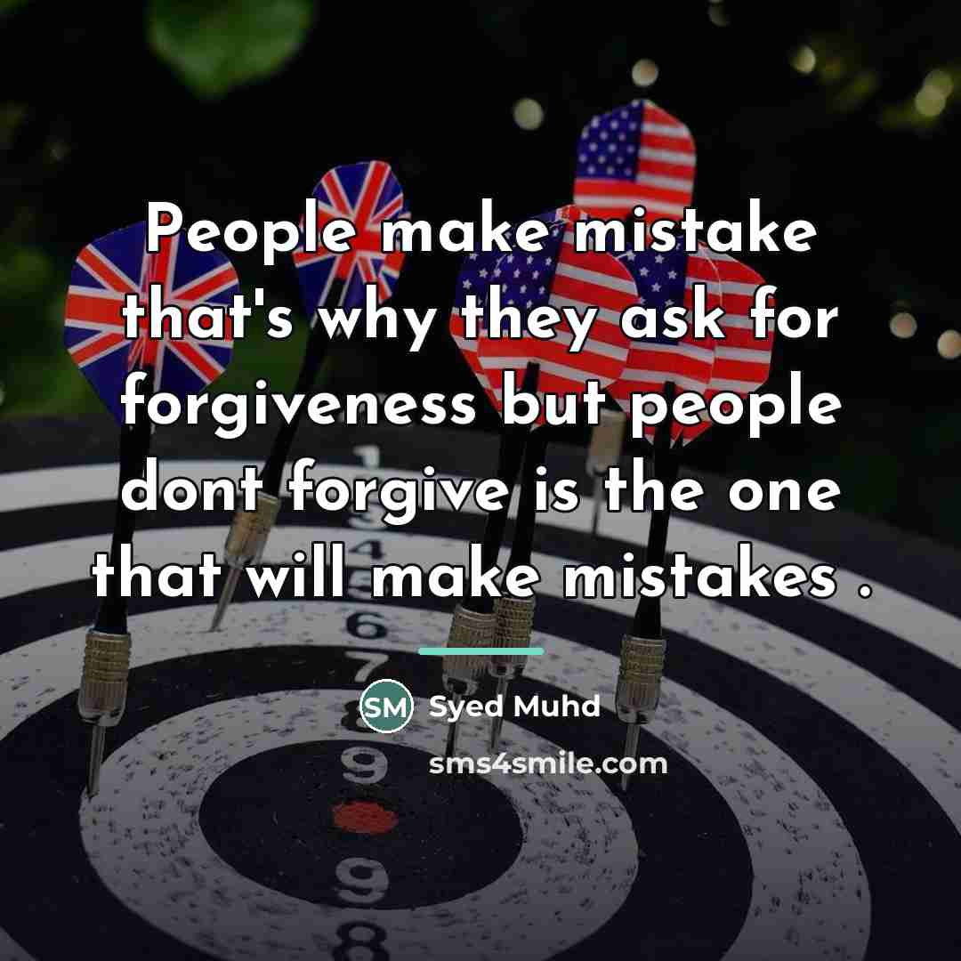 “People make mistake that's why they ask for forgiveness but…” quote by Syed Muhd