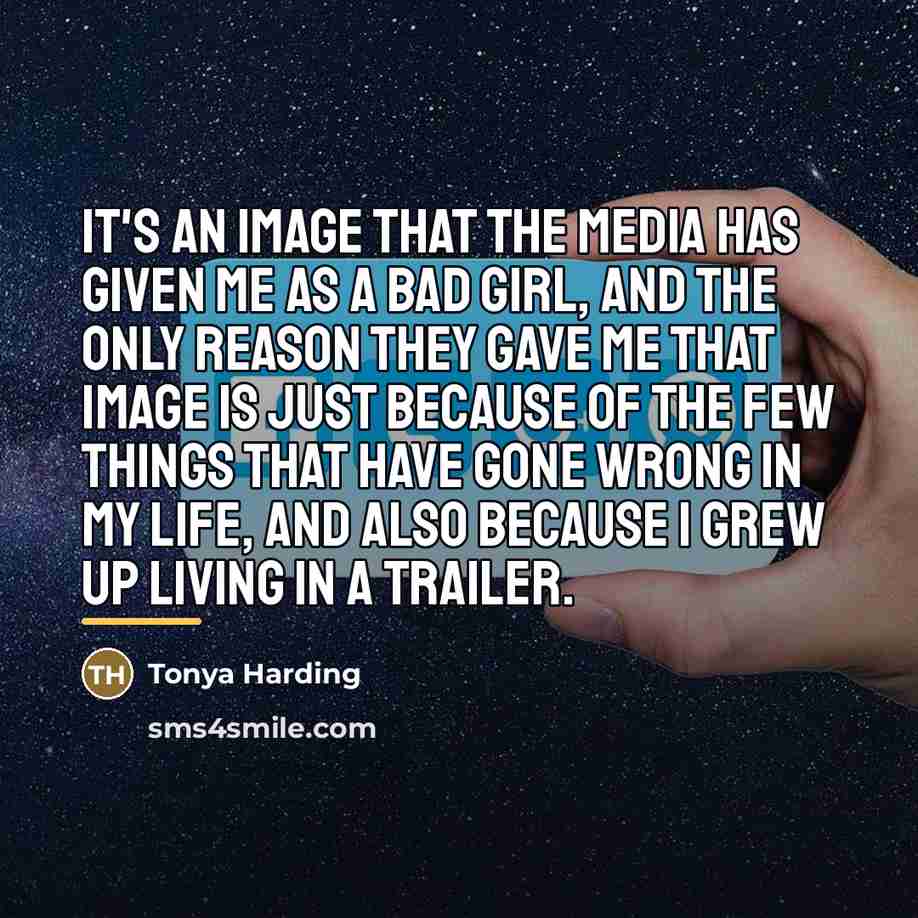 “It's an image that the media has given me as…” quote by Tonya Harding