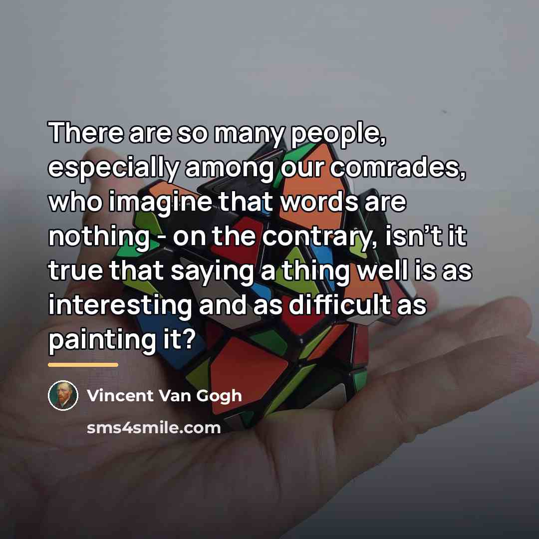 “There are so many people, especially among our comrades, who…” quote by Vincent Van Gogh