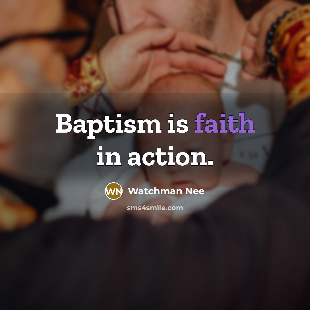 “Baptism is faith in action.…” quote by Watchman Nee