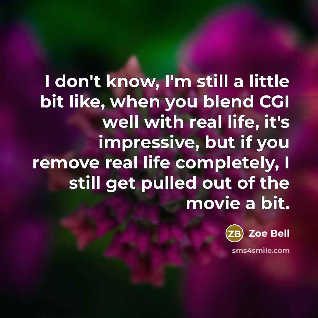 “I don't know, I'm still a little bit like, when…” quote by Zoe Bell