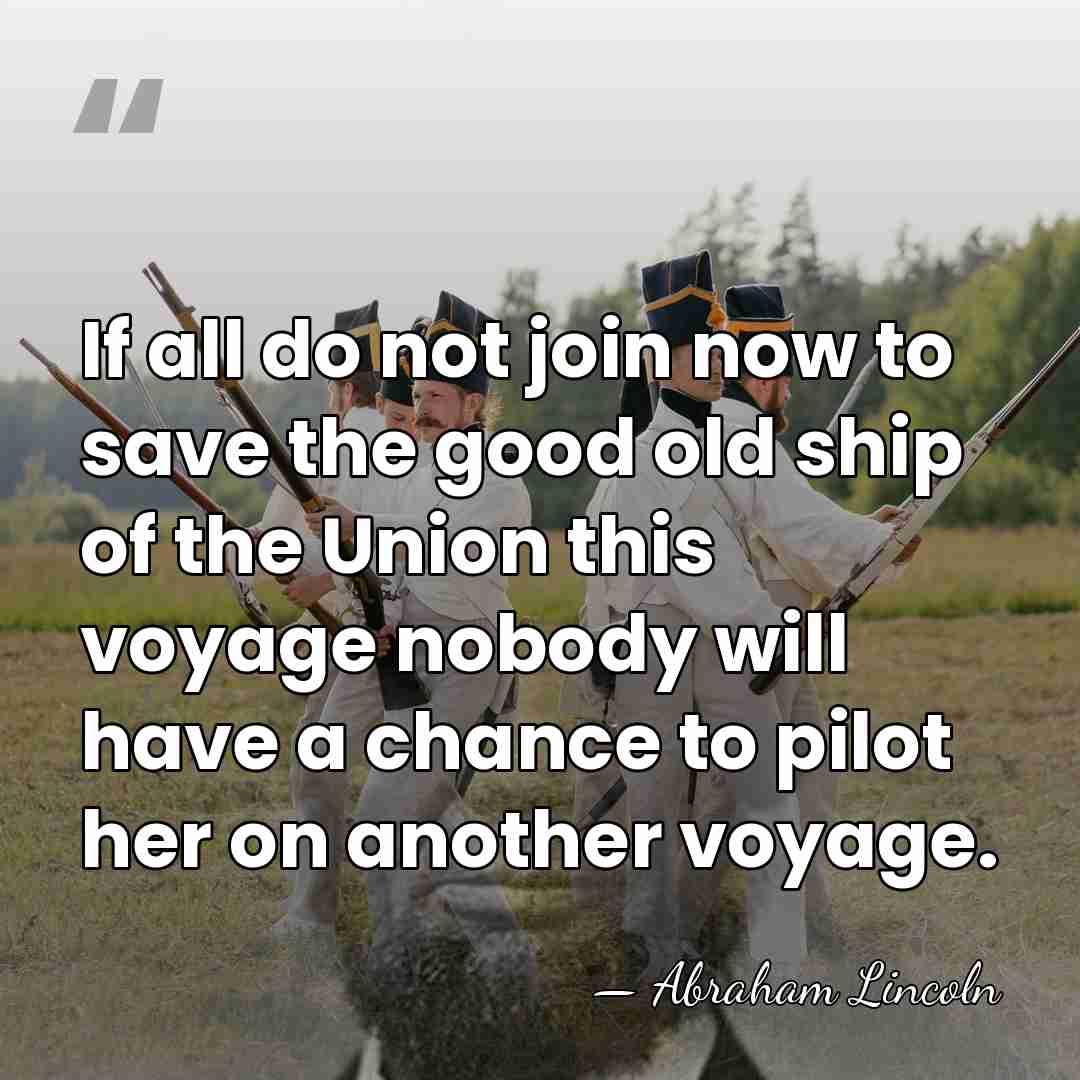 If all do not join now to save the good old ship&hellip; - Abraham Lincoln